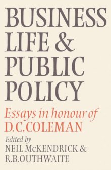 Business Life and Public Policy: Essays in Honour of D. C. Coleman