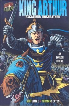 Graphic Myths and Legends: King Arthur: Excalibur Unsheathed: an English Legend (Graphic Universe)