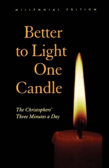 Better to Light One Candle: The Christophers' Three Minutes a Day : Miiennial Edition