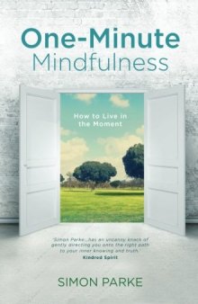 One-Minute Mindfulness: How to Live in the Moment