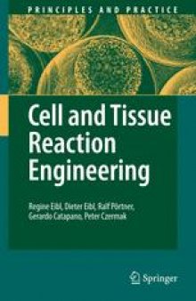 Cell and Tissue Reaction Engineering: With a Contribution by Martin Fussenegger and Wilfried Weber