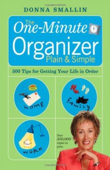 The One-Minute Organizer Plain & Simple: 500 Tips for Getting Your Life in Order