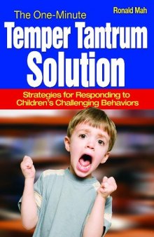 The One-Minute Temper Tantrum Solution: Strategies for Responding to Children's Challenging Behaviors