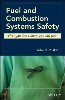 Fuel and Combustion Systems Safety What You Don't Know Can Kill You!