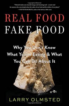Real Food/Fake Food: Why You Don’t Know What You’re Eating and What You Can Do about It