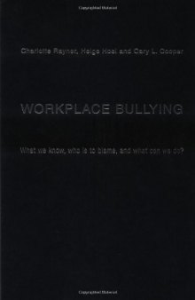 Workplace Bullying: What do we know, who is to blame and what can we do?