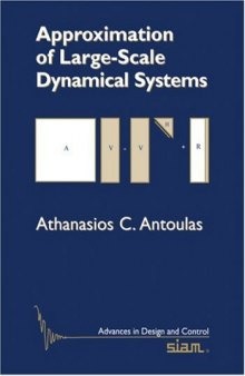 Approximation of Large-Scale Dynamical Systems (Advances in Design and Control)  