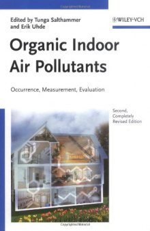 Organic Indoor Air Pollutants: Occurrence, Measurement, Evaluation, Second Edition