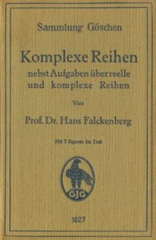 Komplexe Reihen nebst Aufgaben ueber reelle und komplexe Reihen