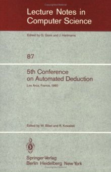 5th Conference on Automated Deduction Les Arcs, France, July 8–11, 1980