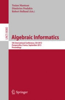 Algebraic Informatics: 5th International Conference, CAI 2013, Porquerolles, France, September 3-6, 2013. Proceedings
