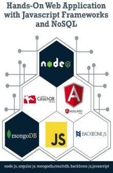 Hands-On Web Application with Javascript Frameworks and NoSQL. Collective knowledge from Programmer to Programmer