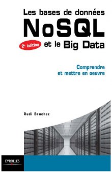 Les bases de données NoSQL et le Big Data : Comprendre et mettre en oeuvre