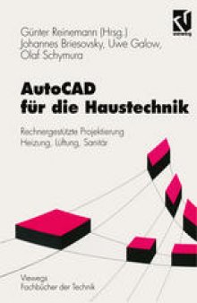 AutoCAD für die Haustechnik: Rechnergestützte Projektierung Heizung, Lüftung, Sanitär