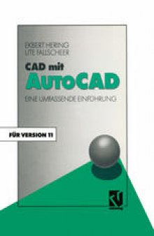 CAD mit AutoCAD: Eine umfassende Einführung für die Arbeit mit Version 11