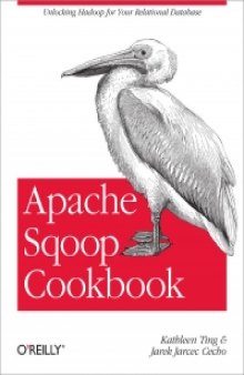 Apache Sqoop Cookbook: Unlocking Hadoop for Your Relational Database