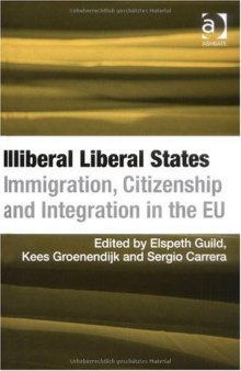 Illiberal Liberal States: Immigration, Citizenship and Integration in the EU