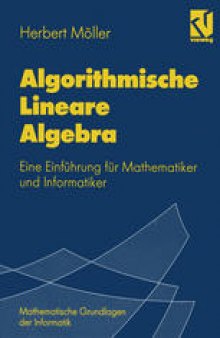 Algorithmische Lineare Algebra: Eine Einführung für Mathematiker und Informatiker