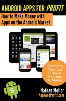 Android Apps For Profit: Making Money with Apps on the Android Market