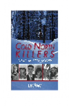 Cold North Killers. Canadian Serial Murder