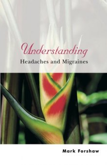 Understanding Headaches and Migraines (Understanding Illness & Health)