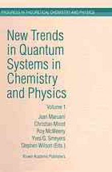 New Trends in Quantum Systems in Chemistry and Physics : Volume 1 Basic Problems and Model Systems Paris, France, 1999