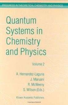 Quantum Systems in Chemistry and Physics: Volume 1: Basic Problems and Model Systems Volume 2: Advanced Problems and Complex Systems Granada, Spain (1997) ... in Theoretical Chemistry and Physics)