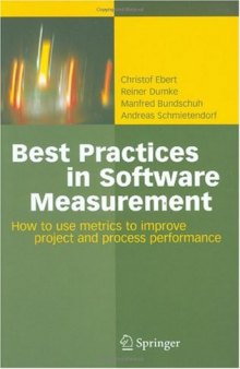 Best practices in software measurement: how to use metrics to improve project and process performance