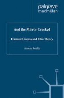 And the Mirror Cracked: Feminist Cinema and Film Theory