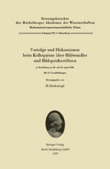 Vorträge und Diskussionen beim Kolloquium über Bildwandler und Bildspeicherröhren in Heidelberg am 28. und 29. April 1958