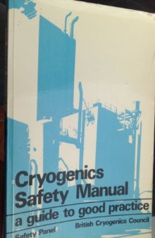 Cryogenics Safety Manual. A Guide to Good Practice