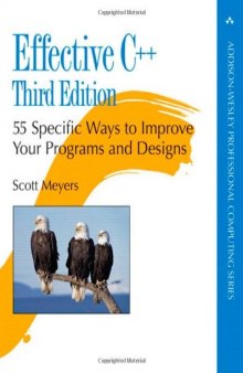 Effective C++ Third Edition 55 Specific Ways to Improve Your Programs and Designs