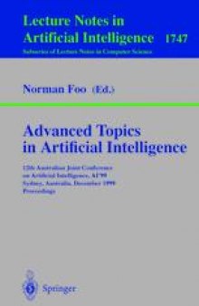 Advanced Topics in Artificial Intelligence: 12th Australian Joint Conference on Artificial Intelligence, AI’99 Sydney, Australia, December 6–10, 1999 Proceedings