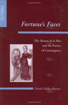 Fortune's faces : the Roman de la Rose and the poetics of contingency