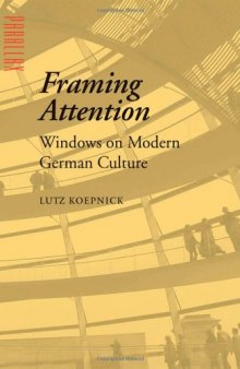 Framing attention : windows on modern German culture