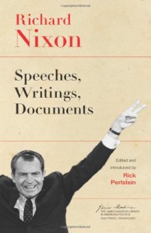 Richard Nixon: Speeches, Writings, Documents (The James Madison Library in American Politics)
