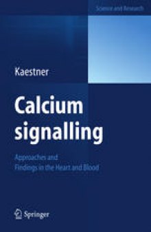 Calcium signalling: Approaches and Findings in the Heart and Blood