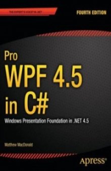 Pro WPF 4.5 in C#, 4th Edition: Windows Presentation Foundation in .NET 4.5