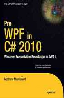 Pro WPF in C# 2010 : Windows Presentation Foundation with .NET 4