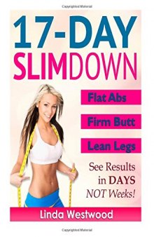 17-Day Slim Down: Flat Abs, Firm Butt & Lean Legs - See Results in Days, NOT Weeks!