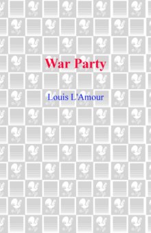 War Party (The Short Story ''Booty for a Badman'' is The Sackett Series, Book 10)