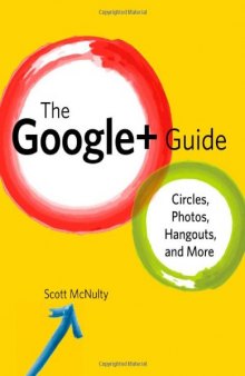 The Google+ Guide: Circles, Photos, and Hangouts  