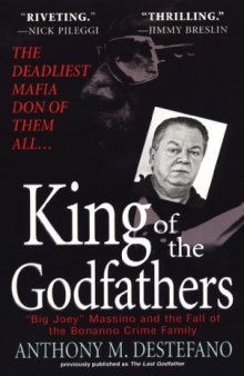 King of the Godfathers: Joseph Massino and the Fall of the Bonanno Crime Family 