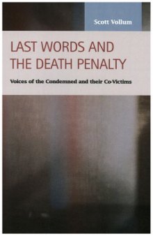 Last Words and the Death Penalty: Voices of the Condemned and Their Co-victims (Criminal Justice: Recent Scholarship)