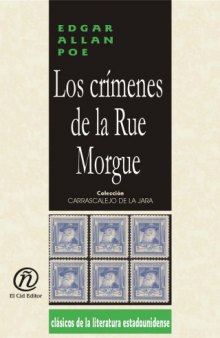 Los crimenes de la Rue Morgue The Murders in the Rue Morgue (Coleccion Clasicos De La Literatura Estadounidense Carrascalejo De La Jara) (Spanish Edition)