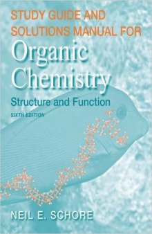 Study Guide and Solutions Manual for Organic Chemistry: Structure and Function, 6th