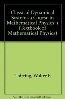 A Course in Mathematical Physics, Vol. 1: Classical Dynamical Systems