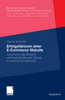 Erfolgsfaktoren einer E-Commerce-Website: Empirische Identifikation vertrauensfördernder Signale im Internet-Einzelhandel