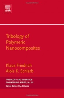 Tribology of Polymeric Nanocomposites, Volume 55: Friction and Wear of Bulk Materials and Coatings (Tribology and Interface Engineering)