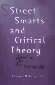 Street Smarts and Critical Theory: Listening to the Vernacular